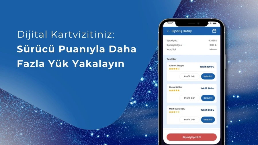 Dijital Kartvizitiniz: Sürücü Puanıyla Daha Fazla Yük Yakalayın