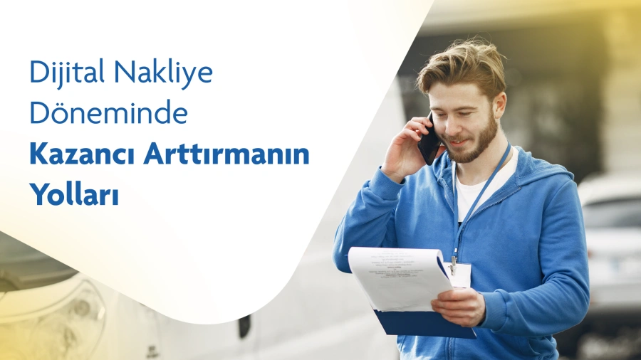 Dijital Nakliye Döneminde Kazancınızı Artırmanın Yolları