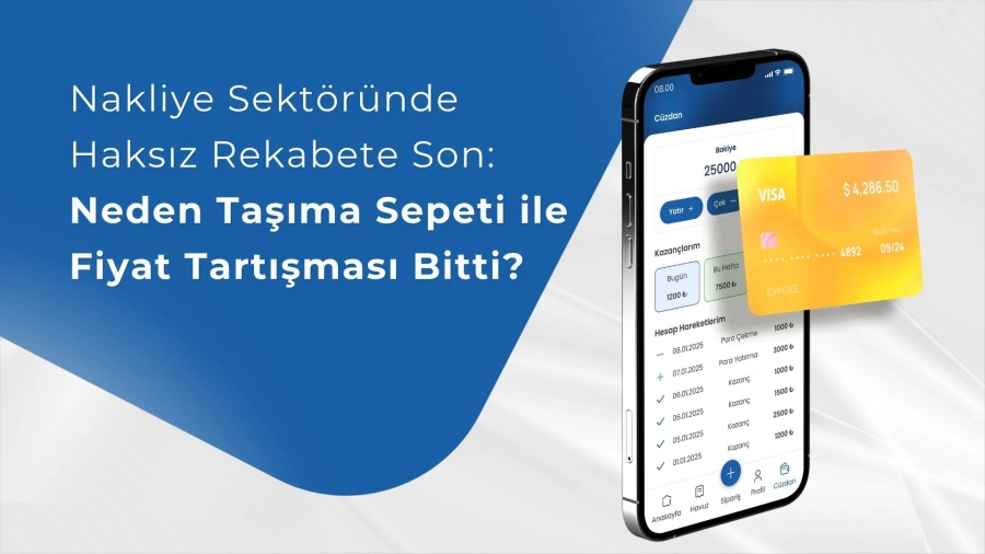 Nakliye Sektöründe Haksız Rekabete Son: Neden Taşıma Sepeti ile Fiyat Tartışması Bitti?