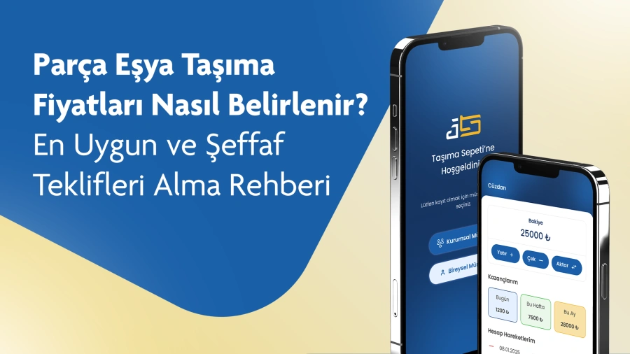 Parça Eşya Taşıma Fiyatları Nasıl Belirlenir? En Uygun ve Şeffaf Teklifleri Alma Rehberi